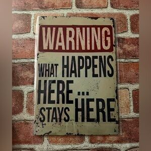 Retro Vintage Style Metal Wall Sign - Warning What Happens Here Stays Here Sign